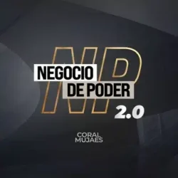 Negocio de Poder 2.0 de Coral Mujaes: Programa para montar, automatizar y escalar un negocio digital y lograr la libertad financiera.